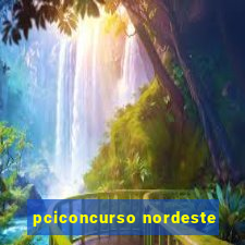 pciconcurso nordeste